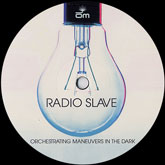 Radio Slave - Orchestrating Maneuvers In The Dark